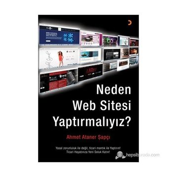 NEDEN WEB SITESI YAPTIRMALIYIZ? - AHMET ATANER ŞAPÇI