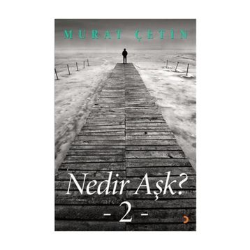 Nedir Aşk? 2 - Murat Çetin