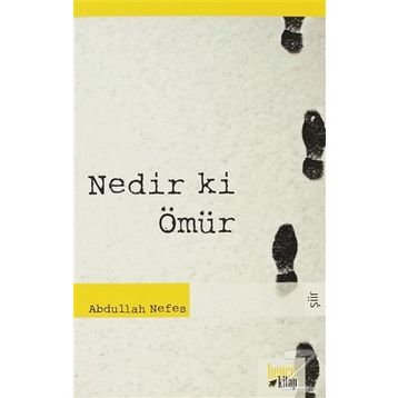 NEDIR KI ÖMÜR - ABDULLAH NEFES