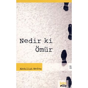 NEDIR KI ÖMÜR - ABDULLAH NEFES