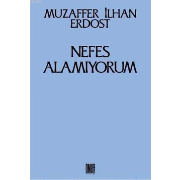 Nefes Alamıyorum - Muzaffer İlhan Erdost