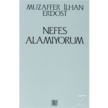 Nefes Alamıyorum - Muzaffer İlhan Erdost