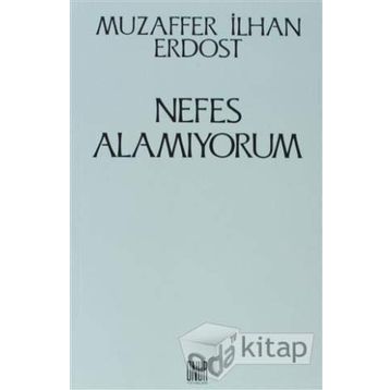 Nefes Alamıyorum - Muzaffer İlhan Erdost