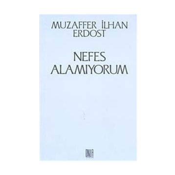 Nefes Alamıyorum - Muzaffer İlhan Erdost
