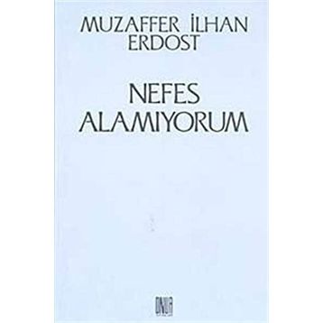 Nefes Alamıyorum - Muzaffer İlhan Erdost