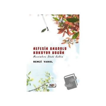 Nefesin Anadolu Kokuyor Bugün - Remzi Varol