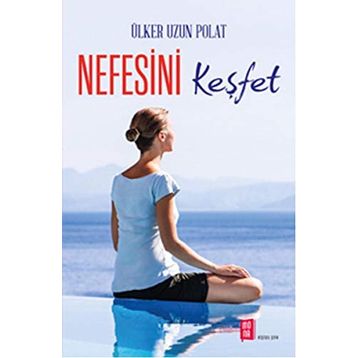 Nefesini Keşfet - Ülker Uzun Polat