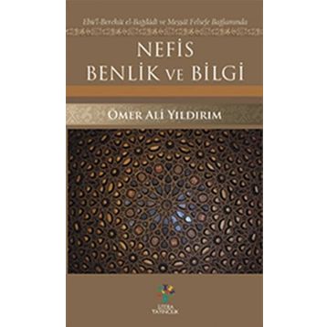 Nefis Benlik ve Bilgi - Ömer Ali Yıldırım