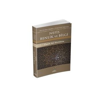 Nefis Benlik ve Bilgi - Ömer Ali Yıldırım