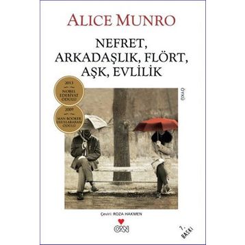Nefret, Arkadaşlık, Flört, Aşk, Evlilik - Alice Munro