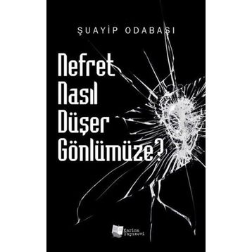 Nefret Nasıl Düşer Gönlümüze - Şuayip Odabaşı