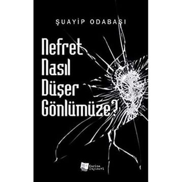 Nefret Nasıl Düşer Gönlümüze - Şuayip Odabaşı