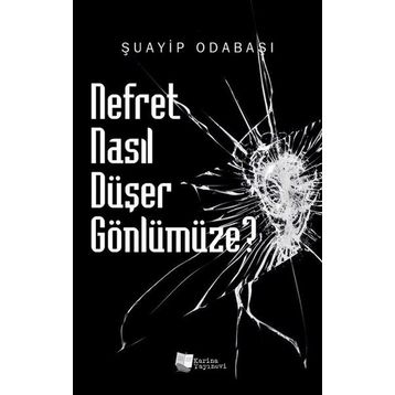Nefret Nasıl Düşer Gönlümüze - Şuayip Odabaşı