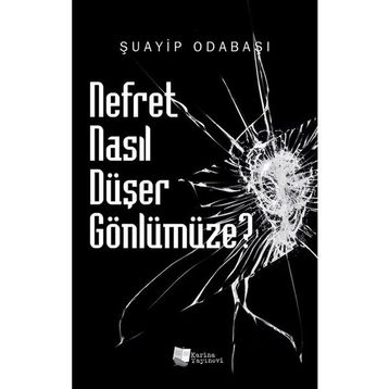 Nefret Nasıl Düşer Gönlümüze - Şuayip Odabaşı