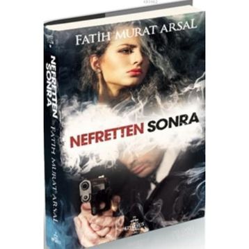Nefretten Sonra - Fatih Murat Arsal