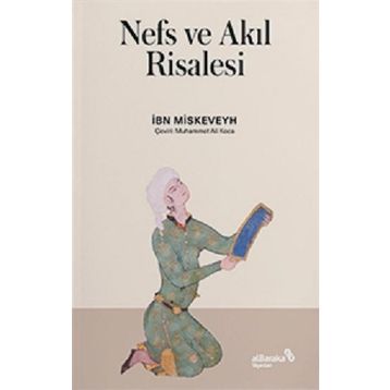 Nefs ve Akıl Risalesi - İbn Miskeveyh - Albaraka Yayınları