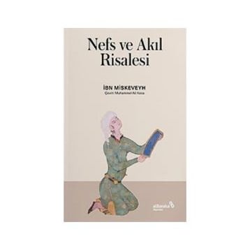 Nefs ve Akıl Risalesi - İbn Miskeveyh - Albaraka Yayınları