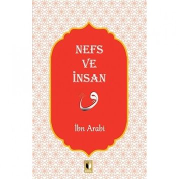 Nefs ve İnsan - İbn Arabi