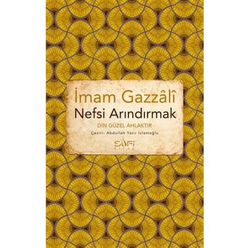 Nefsi Arındırmak - İmam Gazali