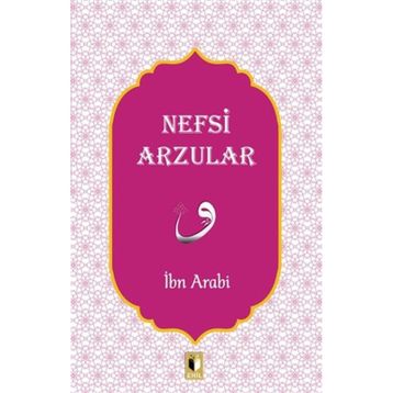 Nefsi Arzular - İbn Arabi