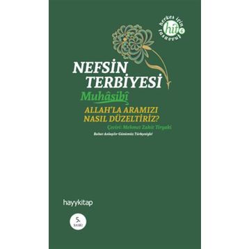 Nefsin Terbiyesi - Muhyiddin İbn Arabi