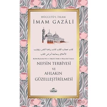 Nefsin Terbiyesi ve Ahlakın Güzelleştirilmesi İmam Gazali Ravza Yayınları