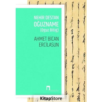 Nehir Destan Oğuzname - Ahmet Bican Ercilasun