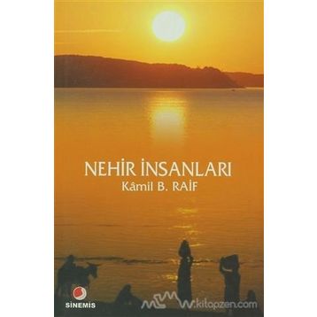NEHIR İNSANLARI - KAMIL B. RAIF