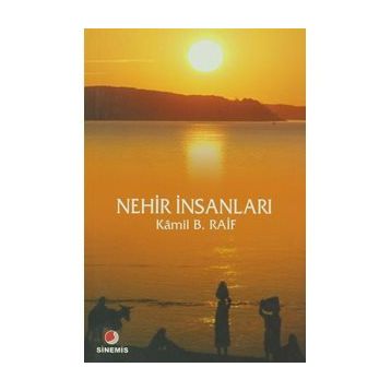 NEHIR İNSANLARI - KAMIL B. RAIF