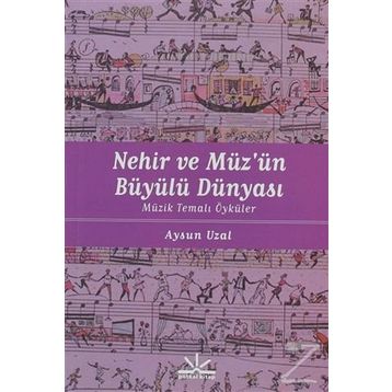 NEHIR VE MÜZÜN BÜYÜLÜ DÜNYASI MÜZIK TEMALI ÖYKÜLER - AYSUN UZAL