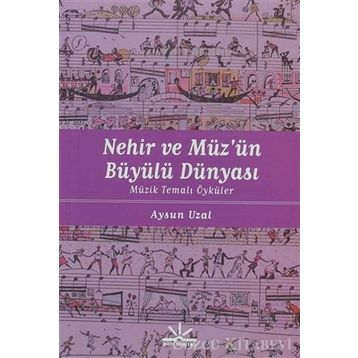 NEHIR VE MÜZÜN BÜYÜLÜ DÜNYASI MÜZIK TEMALI ÖYKÜLER - AYSUN UZAL