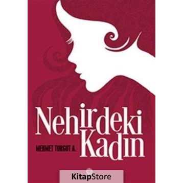 Nehirdeki Kadın - Mehmet Turgut A.