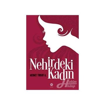 Nehirdeki Kadın - Mehmet Turgut A.