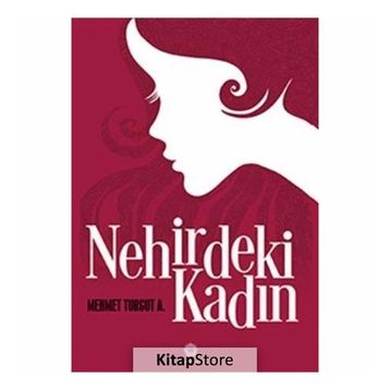 Nehirdeki Kadın - Mehmet Turgut A.