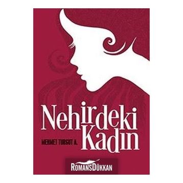 Nehirdeki Kadın - Mehmet Turgut A.