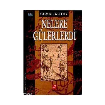 Nelere Gülerlerdi - Cemal Kutay