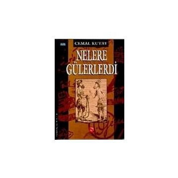 Nelere Gülerlerdi - Cemal Kutay