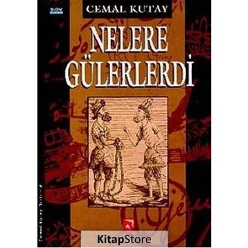 Nelere Gülerlerdi - Cemal Kutay