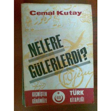 Nelere Gülerlerdi - Cemal Kutay