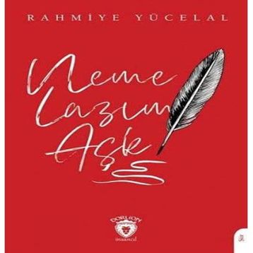 Neme Lazım Aşk - Rahmiye Yücelal