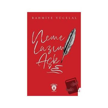 Neme Lazım Aşk - Rahmiye Yücelal