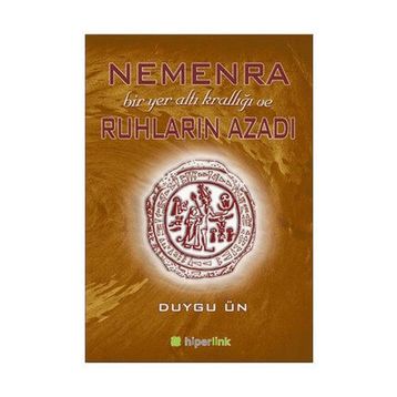 Nemenra Bir Yer altı Krallığı ve Ruhların Azadı - Duygu Ün