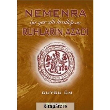 Nemenra Bir Yer altı Krallığı ve Ruhların Azadı - Duygu Ün