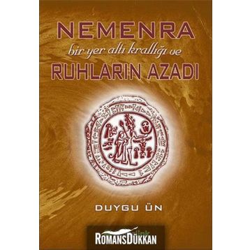 Nemenra Bir Yer altı Krallığı ve Ruhların Azadı - Duygu Ün