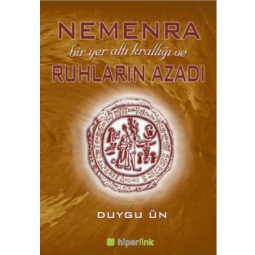 Nemenra Bir Yer altı Krallığı ve Ruhların Azadı - Duygu Ün