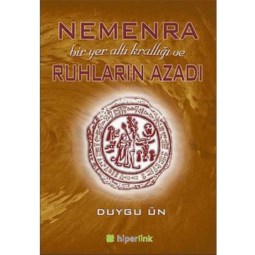Nemenra Bir Yer altı Krallığı ve Ruhların Azadı - Duygu Ün