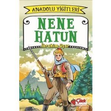 Nene Hatun - Anadolu Yiğitleri 3 - İbrahim Uçar