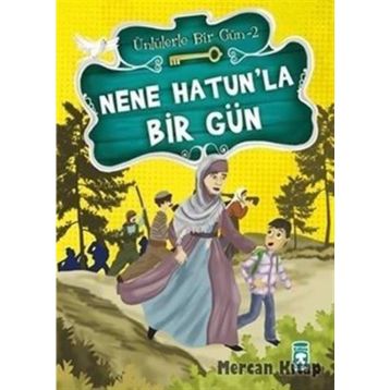 Nene Hatun’la Bir Gün - Mustafa Orakçı