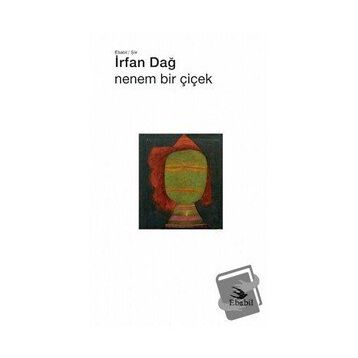 Nenem Bir Çiçek - İrfan Dağ