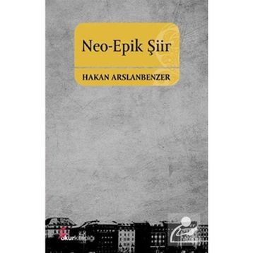 Neo-Epik Şiir - Hakan Arslanbenzer
